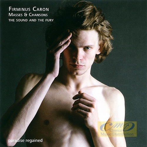 Firminus Caron (1440-1475): Masses & Chansons
